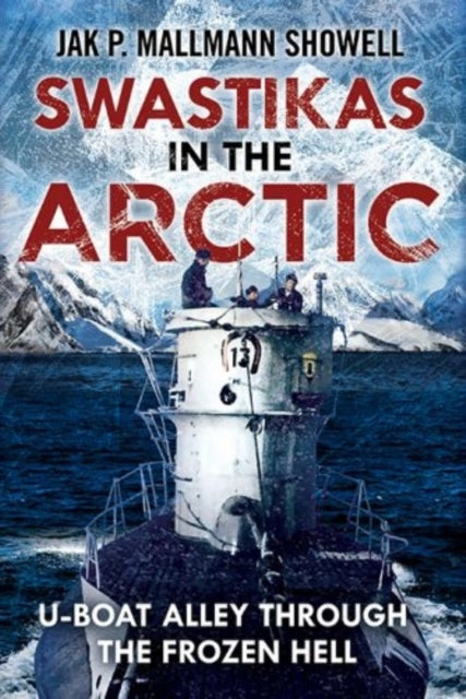 Book cover of: Swastikas in the Arctic. By: Jak P. Mallmann Showell