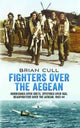 Book cover of: Fighters Over the Aegean. By: Brian Cull