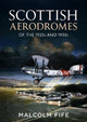 Book cover of: Scottish Aerodromes of the 1920s and 1930s. By: Malcolm Fife