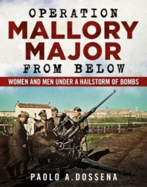 Book cover of: Operation Mallory Major from Below. By: Paolo Dossena