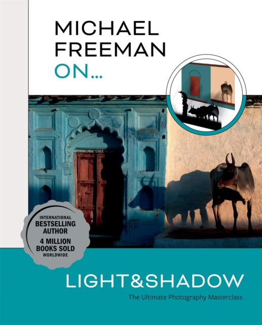Book cover of: Michael Freeman On… Light & Shadow. By: Michael Freeman