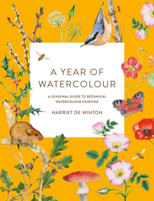 Year of Watercolour, A Seasonal Guide to Botanical Watercolour Painting
