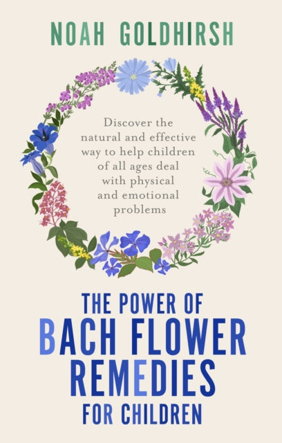Book cover of: Power of Bach Flower Remedies for Children. By: Noah Goldhirsh