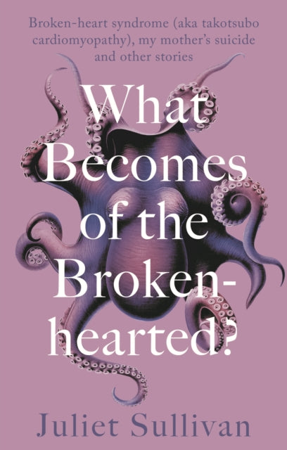 Book cover of: What Becomes of the Broken-hearted