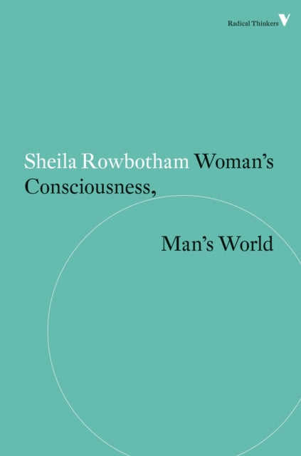 Book cover of: Woman's Consciousness, Man's World. By: Sheila Rowbotham