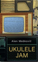 Book cover of: Ukulele Jam. By: Alen Meškovic