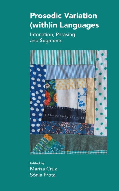 Book cover of: Prosodic Variation (With)in Languages. By: Marisa Cruz