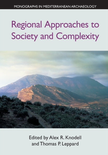 Book cover of: Regional Approaches to Society and Complexity. By: Alex R. Knodell