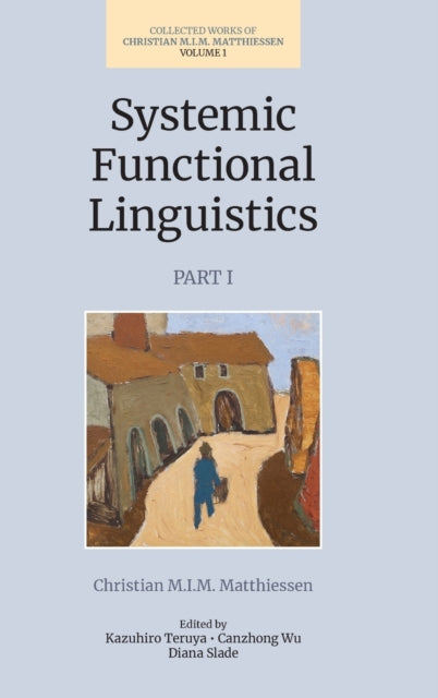 Book cover of: Systemic Functional Linguistics (Volume 1, Part 1). By: Christian Matthiessen