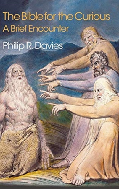 Book cover of: Bible for the Curious. By: Philip R. Davies