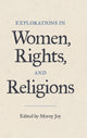 Book cover of: Explorations in Women, Rights, and Religions. By: Morny Joy