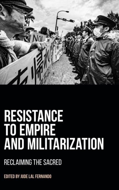 Book cover of: Resistance to Empire and Militarization. By: Jude Lale Fernando