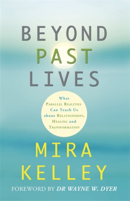 Book cover of: Beyond Past Lives. By: Mira Kelley