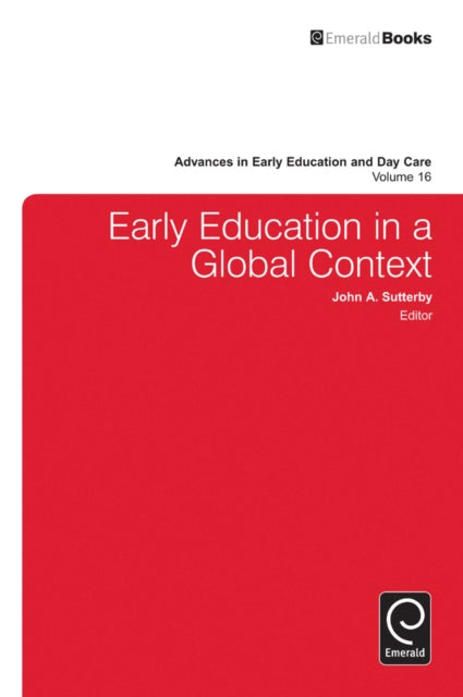 Book cover of: Early Education in a Global Context. By: John Sutterby