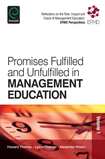 Book cover of: Promises Fulfilled and Unfulfilled in Management Education. By: Howard Thomas