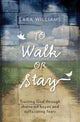 Book cover of: To Walk Or Stay. By: Lara Williams