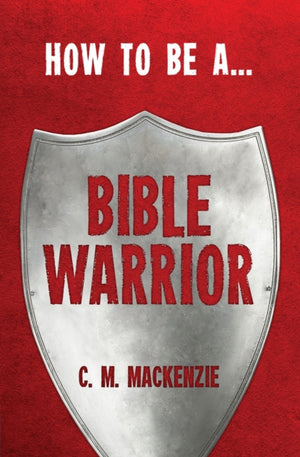 How to be a Bible Warrior