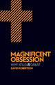 Book cover of: Magnificent Obsession. By: David Robertson