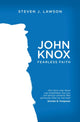Book cover of: John Knox. By: Steven J. Lawson