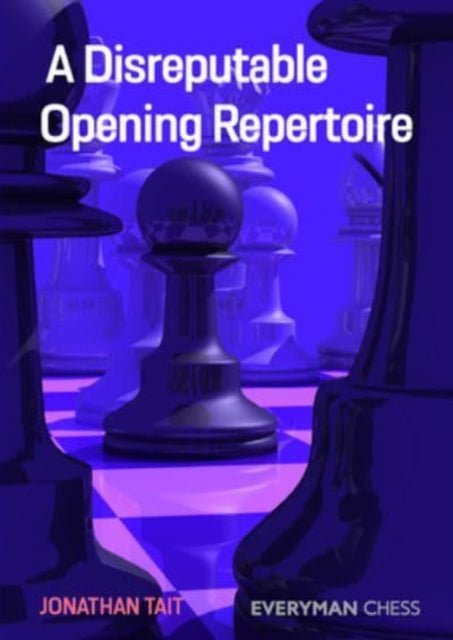 Book cover of: Disreputable Opening Repertoire. By: Jonathan Tait