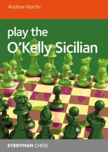 Book cover of: Play the O'Kelly Sicilian. By: Andrew Martin