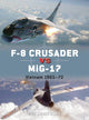 Book cover of: F-8 Crusader vs MiG-17. By: Peter Mersky