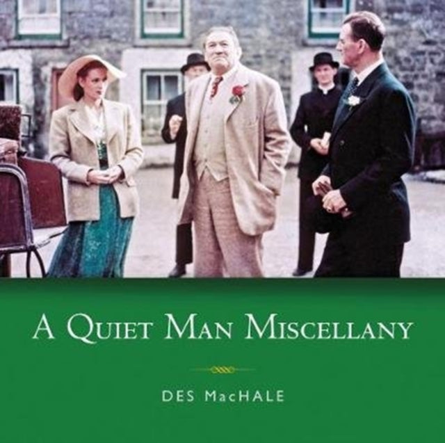 Book cover of: Quiet Man Miscellany. By: Des MacHale
