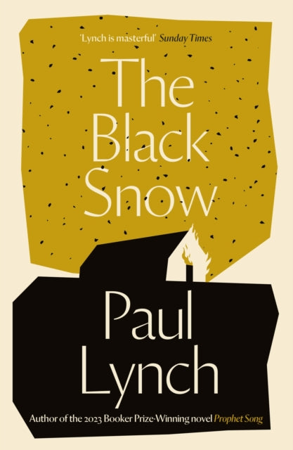 Black Snow, Author of the 2023 Booker Prize-Winning novel Prophet Song 9781782062073 Paul Lynch