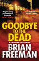 Book cover of: Goodbye to the Dead. By: Brian Freeman