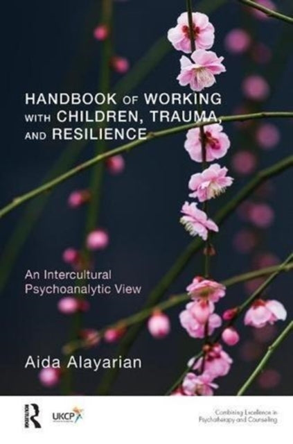 Book cover of: Handbook of Working with Children, Trauma, and Resilience. By: Aida Alayarian