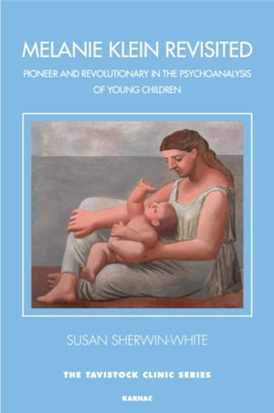 Melanie Klein Revisited