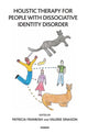 Book cover of: Holistic Therapy for People with Dissociative Identity Disorder. By: Patricia Frankish