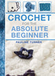 Book cover of: Crochet for the Absolute Beginner