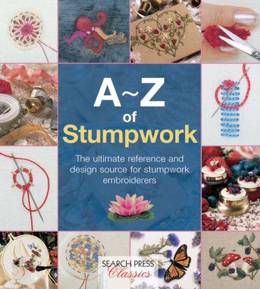 Book cover of: A-Z of Stumpwork. By: Bumpkin Country
