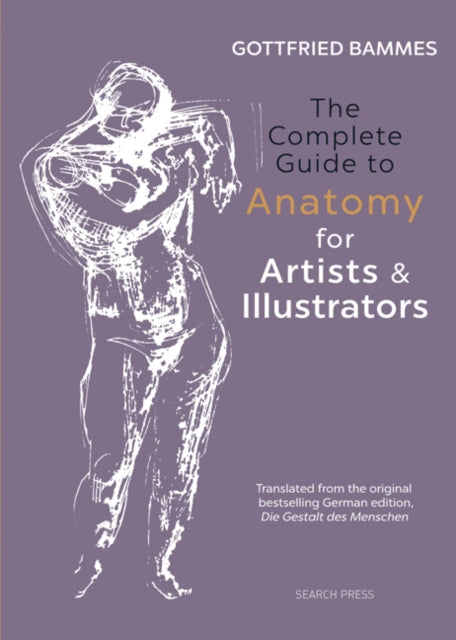 Complete Guide to Anatomy for Artists & Illustrators 9781782213581 Gottfried Bammes