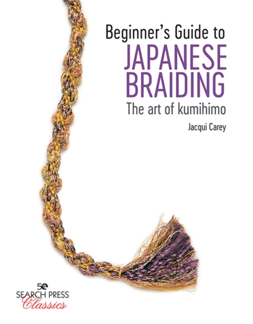 Book cover of: Beginner’s Guide to Japanese Braiding. By: Jacqui Carey