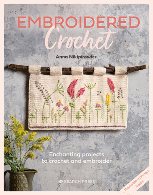 Book cover of: Embroidered Crochet. By: Anna Nikipirowicz