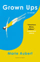 Book cover of: Grown Ups. By: Marie Aubert