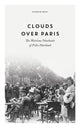 Book cover of: Clouds over Paris: The Wartime Notebooks of Felix Hartlaub. By: Felix Hartlaub