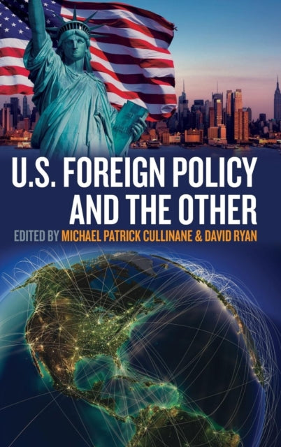 Book cover of: U.S. Foreign Policy and the Other. By: Michael Patrick Cullinane