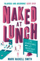 Book cover of: Naked At Lunch. By: Mark Haskell Smith