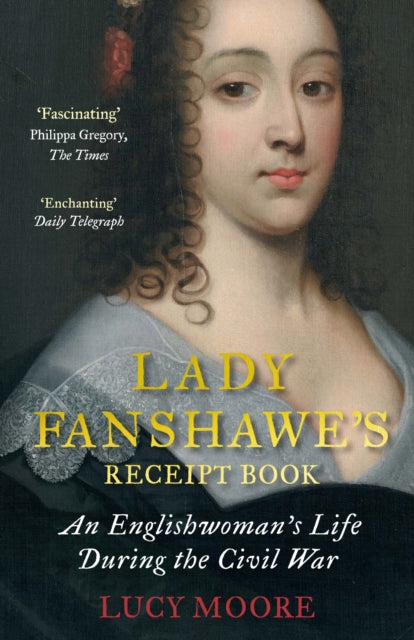 Book cover of: Lady Fanshawe's Receipt Book. By: Lucy Moore