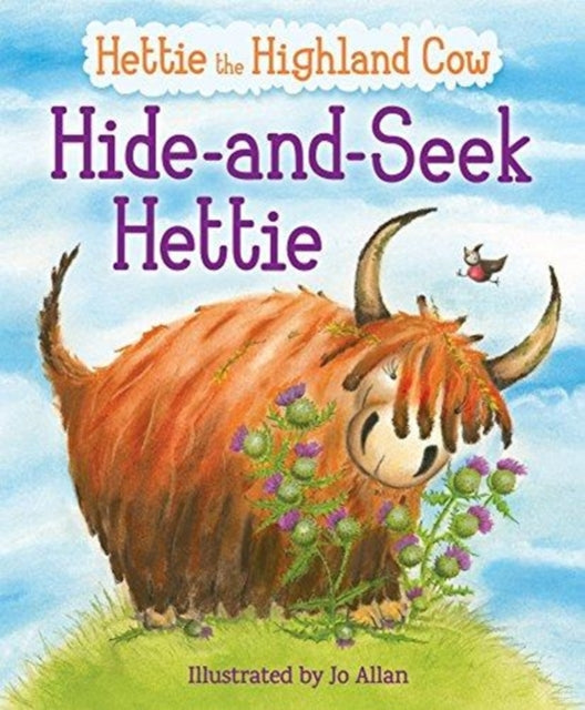 Hide-and-Seek Hettie, The Highland Cow Who Can't Hide! 9781782505082 Jo Allan