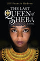 Book cover of: Last Queen of Sheba. By: Jill Francis Hudson