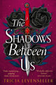 Shadows Between Us 9781782693727 Tricia Levenseller