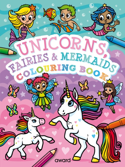 Book cover of: Unicorns, Fairies and Mermaids Colouring Book