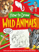 Book cover of: How To Draw: Wild Animals. By: Jennifer Bell