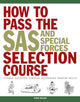 Book cover of: How to Pass the SAS and Special Forces Selection Course