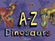 Book cover of: A–Z of Dinosaurs. By: Kieron Connolly