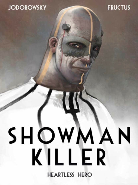 Book cover of: Showman Killer Vol. 1: Heartless Hero. By: Alejandro Jodorowsky